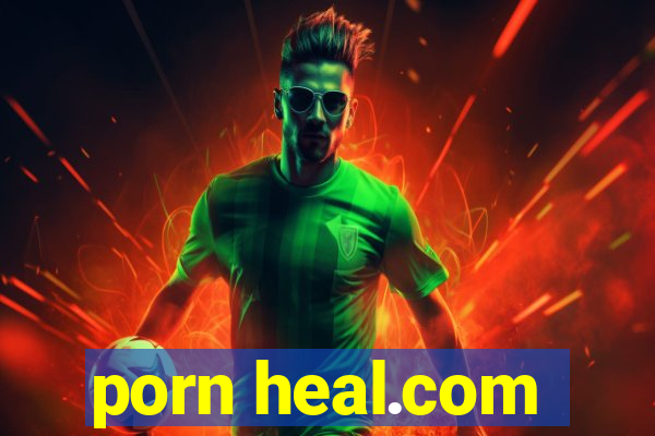 porn heal.com